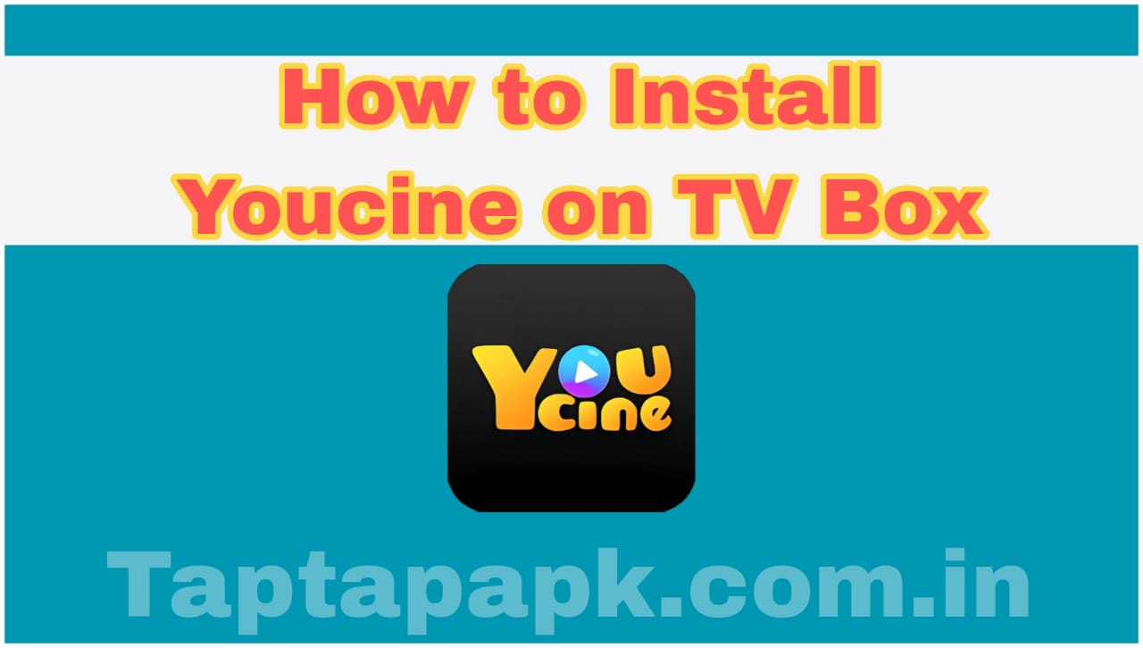 How to Install Youcine on TV Box