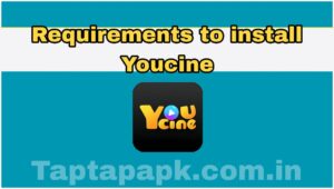 Requirements to install Youcine